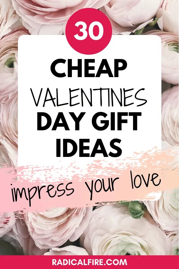 30 LastMinute Cheap Valentine’s Day Gift Ideas Radical FIRE