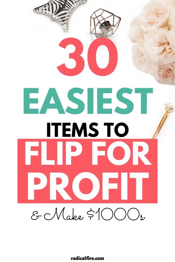 31 Best Items To Flip For Profit In 2023 Radical FIRE