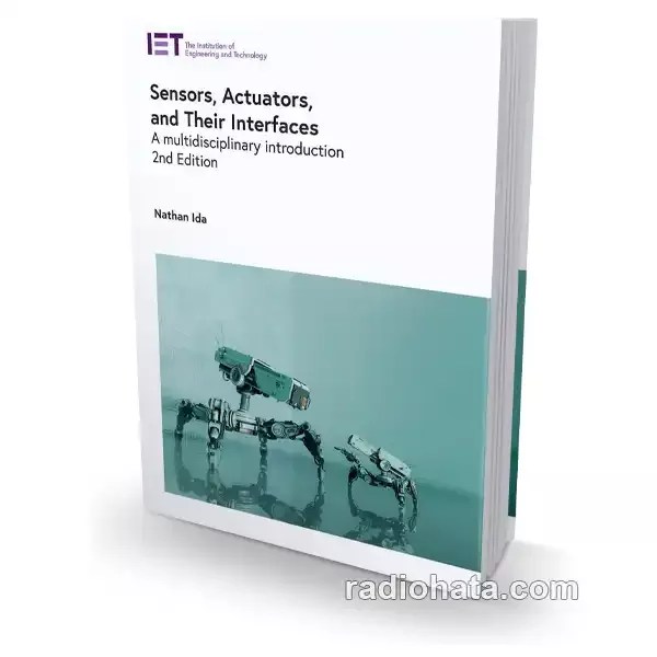 Sensors, Actuators, and Their Interfaces A multidisciplinary