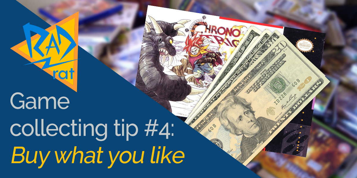 Game Collecting Tip 4 Buy What You Like Rad Rat