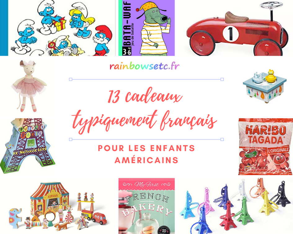 13 cadeaux typiquement français pour les enfants américains Rainbows etc