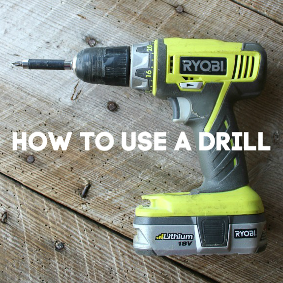 How to Use a Drill