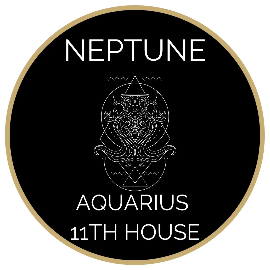 NEPTUNE AQUARIUS / 11th HOUSE Raising Vibrations Astrology