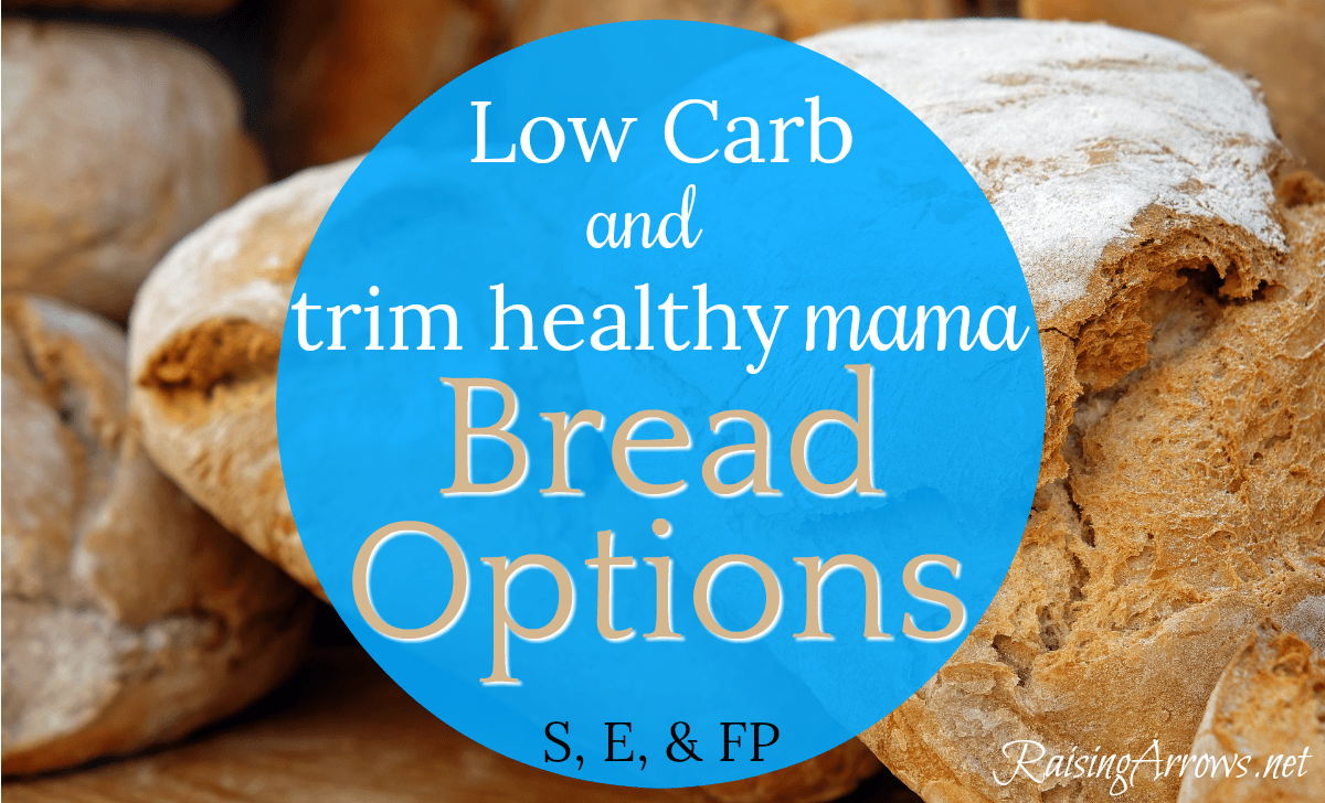 Low Carb and Trim Healthy Mama Bread Options