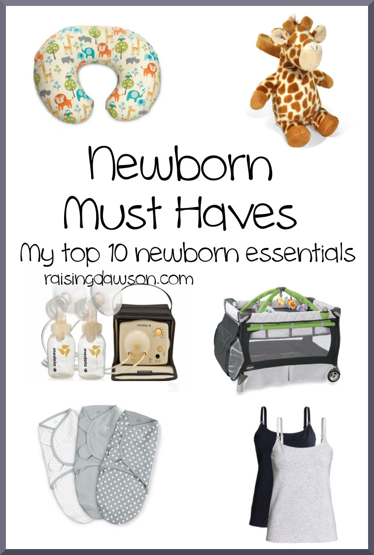 10 Newborn Must Haves Raising Dawson