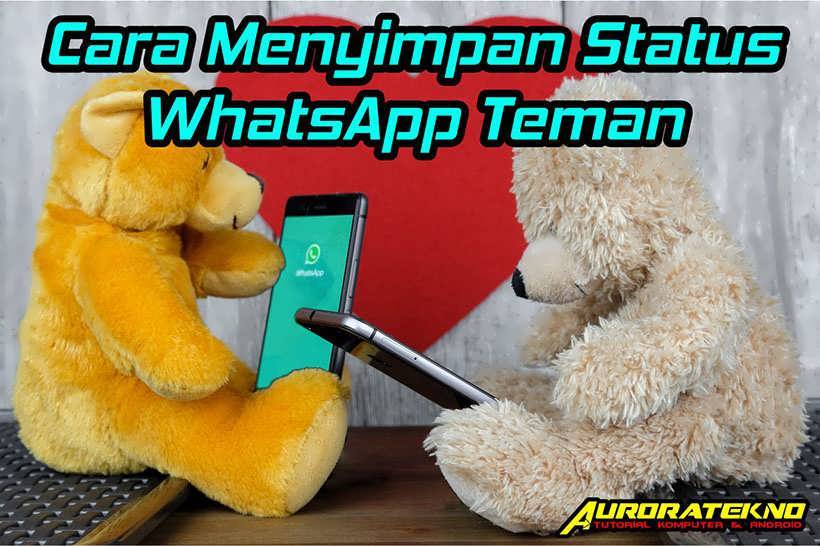 Cara Mendownload Status WhatsApp Teman (Foto & Video) Raja Tips