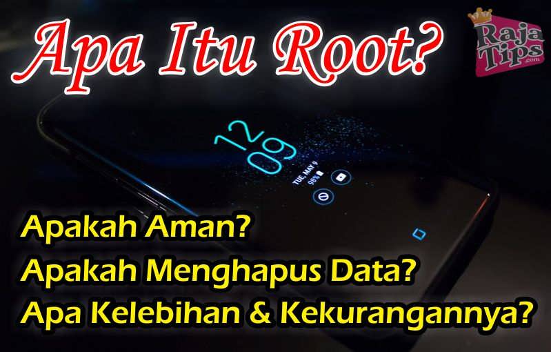 Apa Itu Root HP, Fungsi, Kelemahan & Kelebihannya Raja Tips Apa Itu Root HP, Fungsi, Kelemahan & Kelebihannya Raja Tips