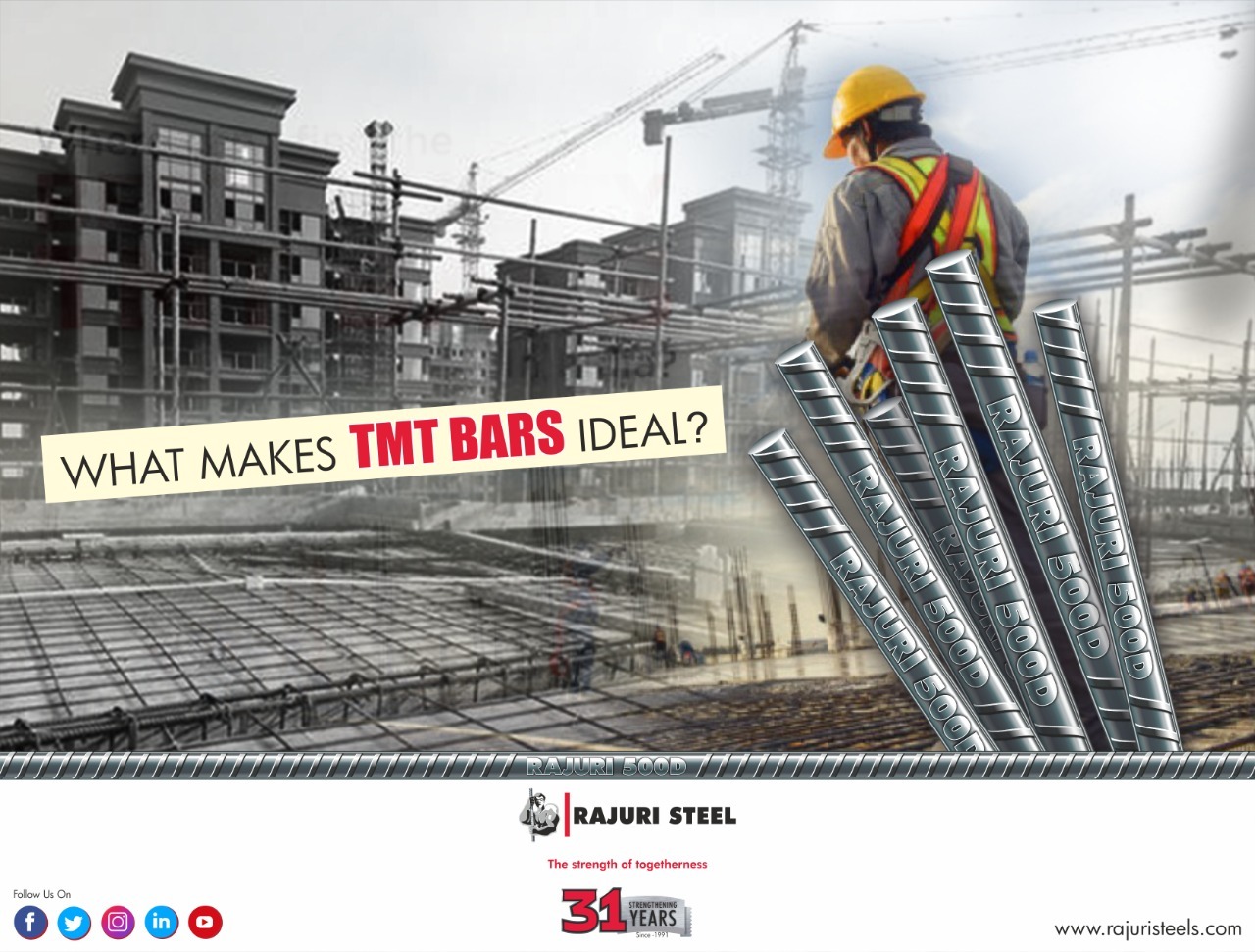 WHAT MAKES TMT BARS IDEAL? Rajuri Steels