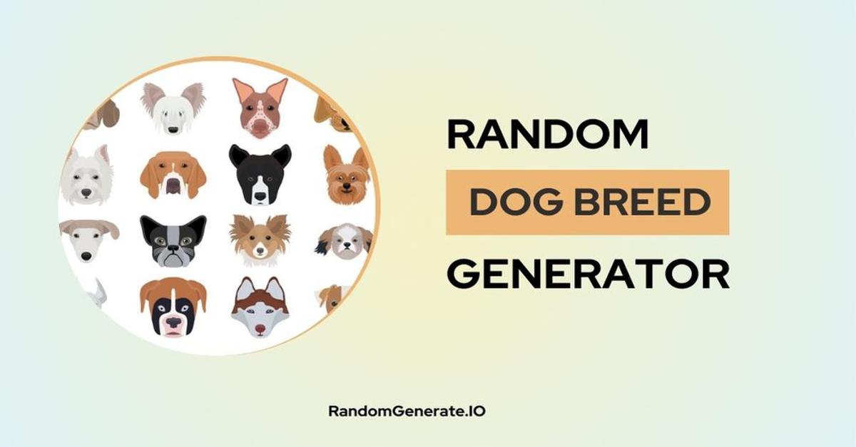 Random Dog Breed Generator Pick a Dog Breed