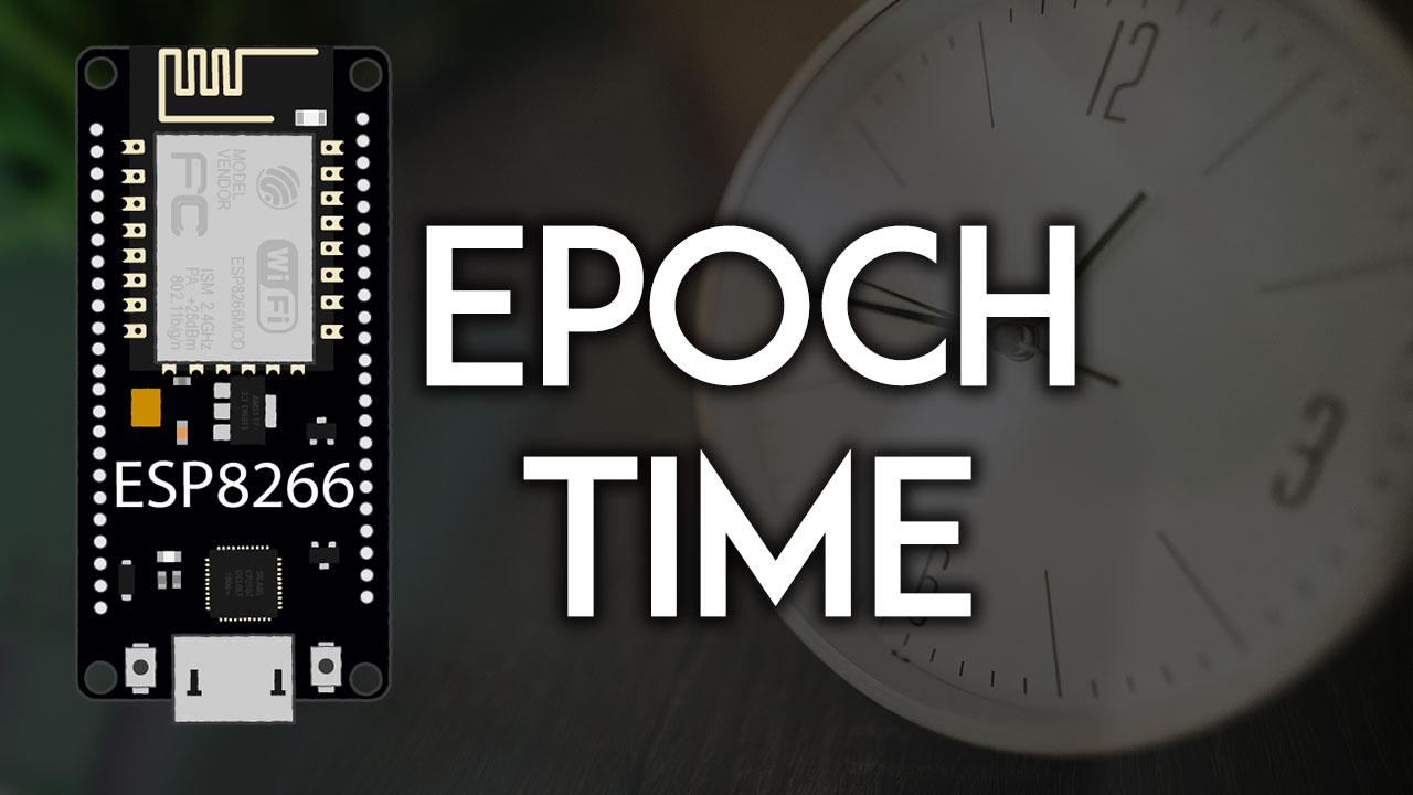 Get Epoch/Unix Time with the ESP8266 NodeMCU (Arduino) Random Nerd