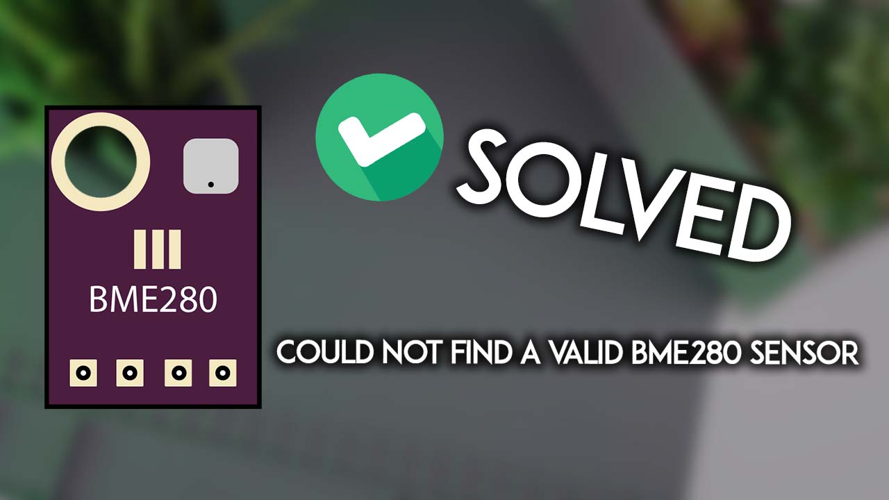 [SOLVED] Could not find a valid BME280 sensor, check wiring! | Random