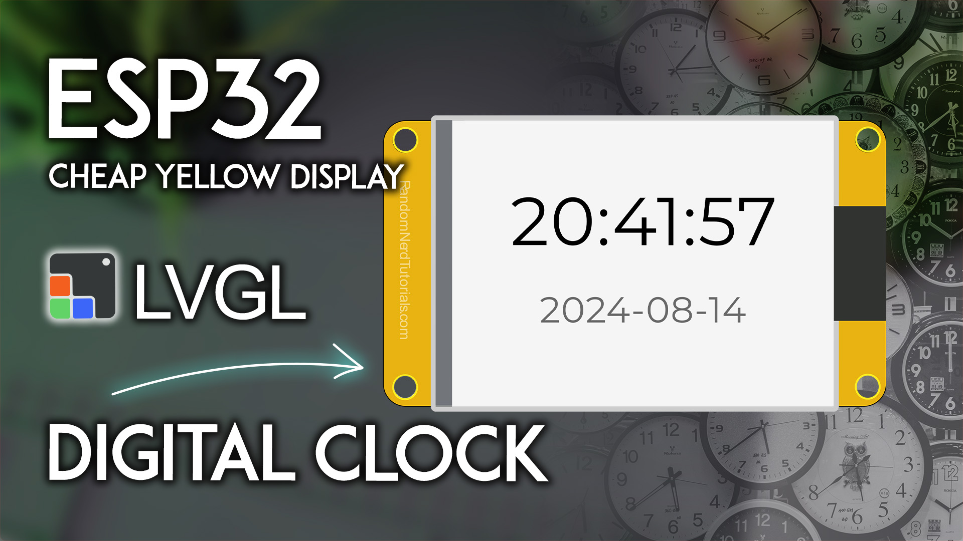 ESP32 CYD with LVGL Digital Clock with Time and Date Random Nerd