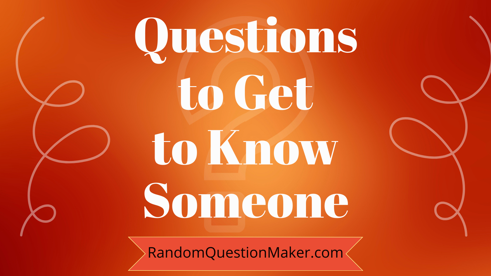 255 Questions to Get to Know Someone The Ultimate List!