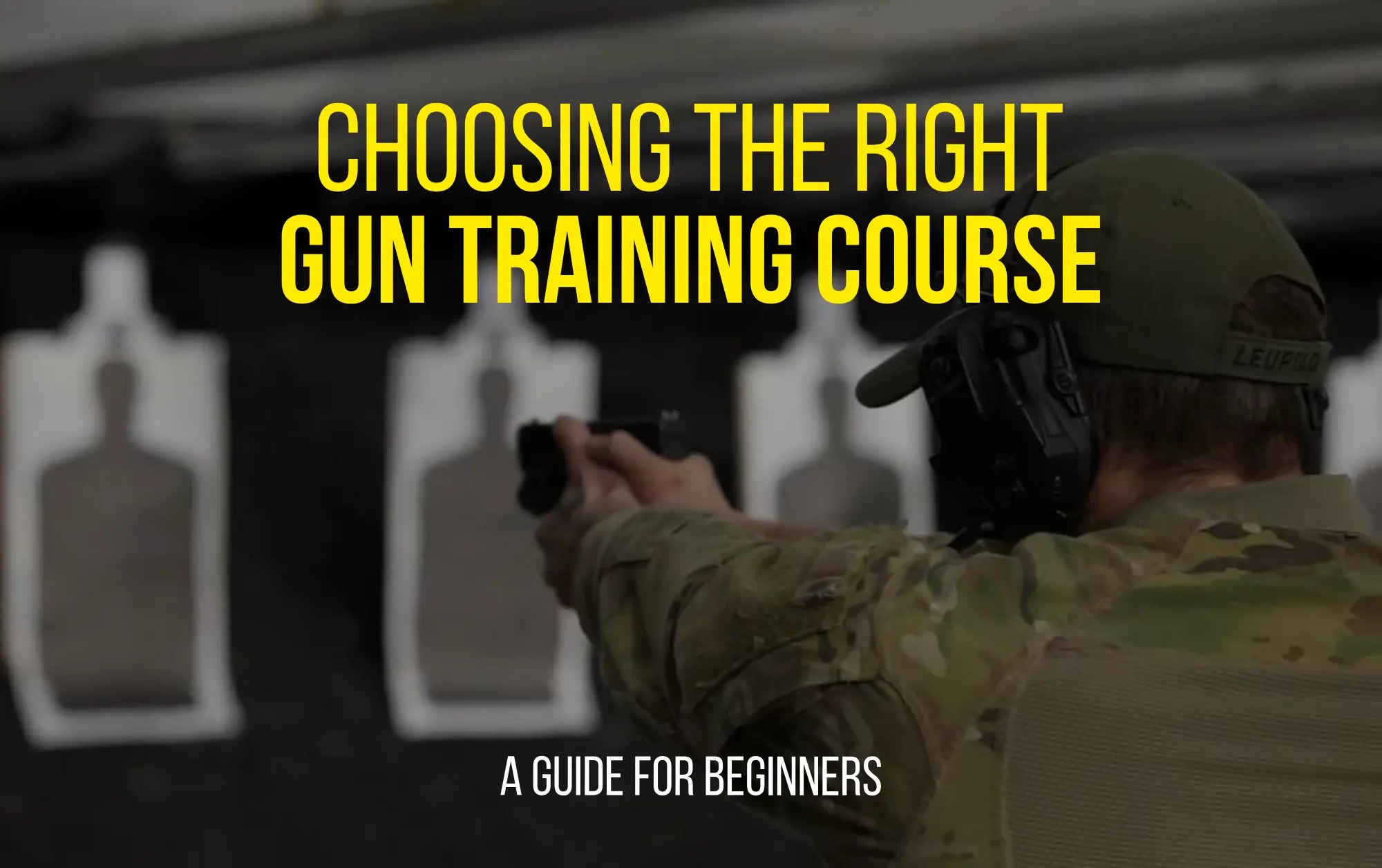Firearm Training for Beginners How to Choose a Gun Course