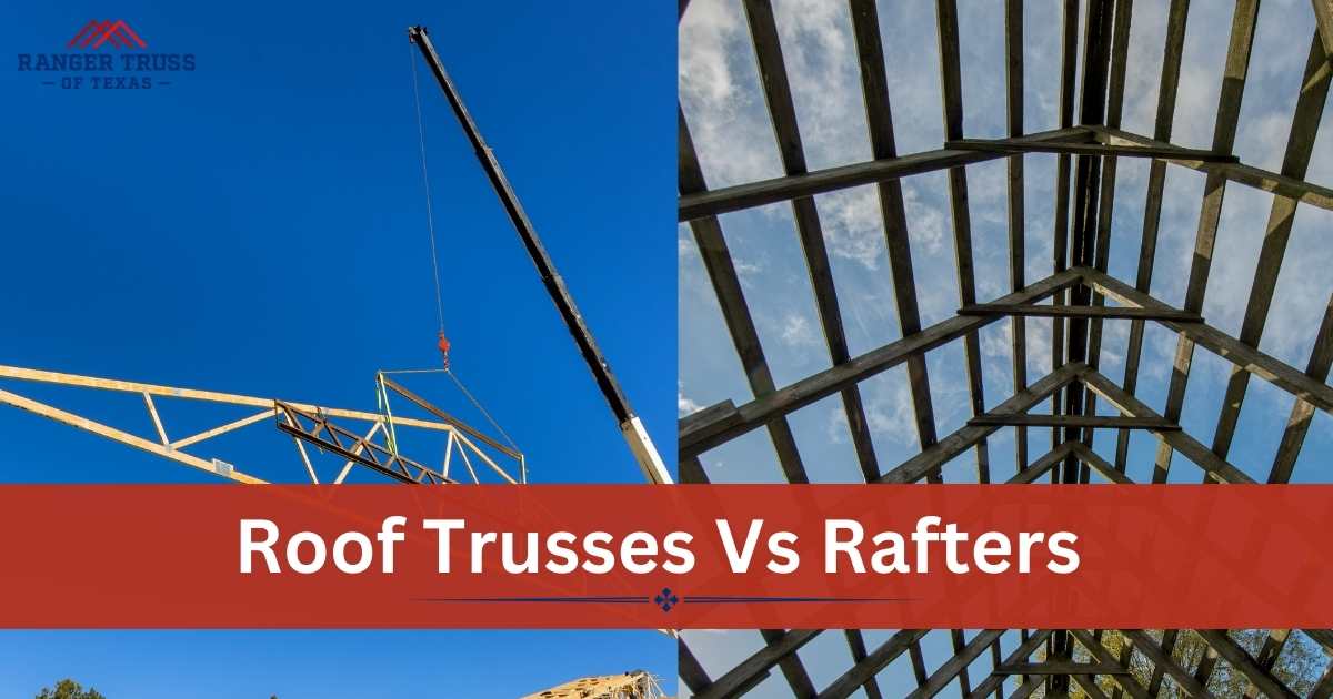 Roof Trusses Vs Rafters Which is Better?