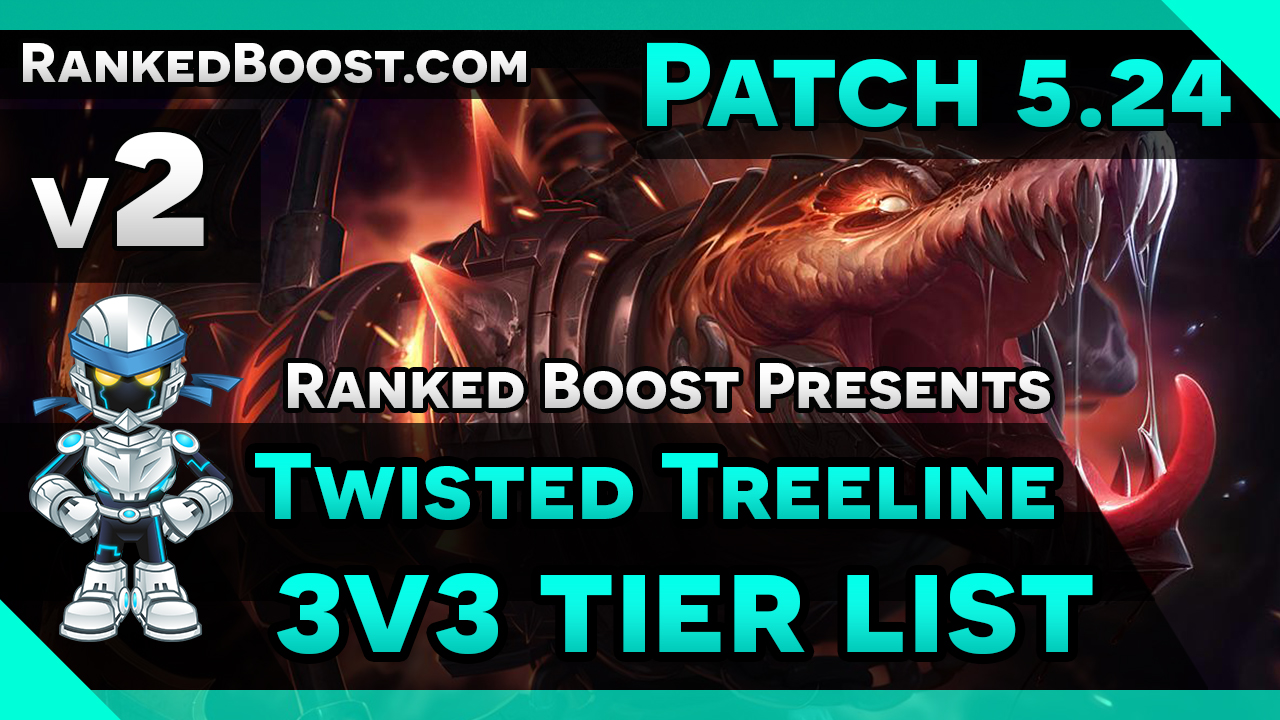 3v3 Tier List 5.24 Twisted Treeline LoL RankedBoost
