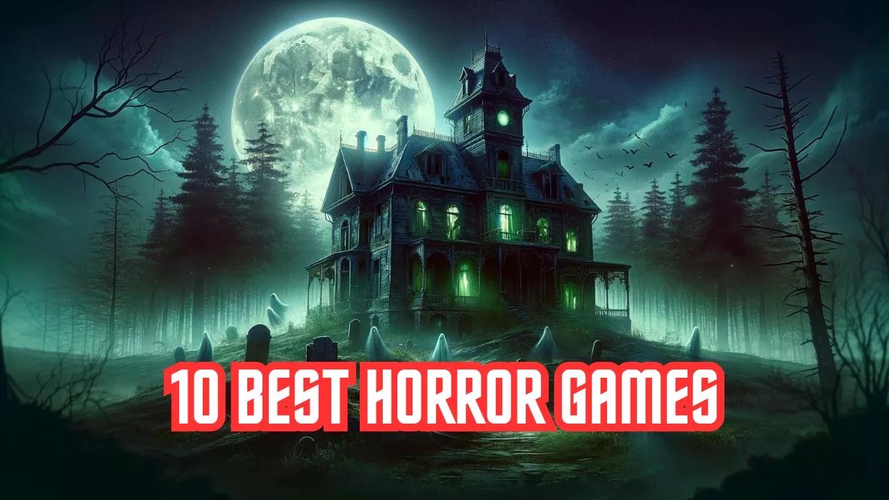 10 Best Horror Games to play now (2024)