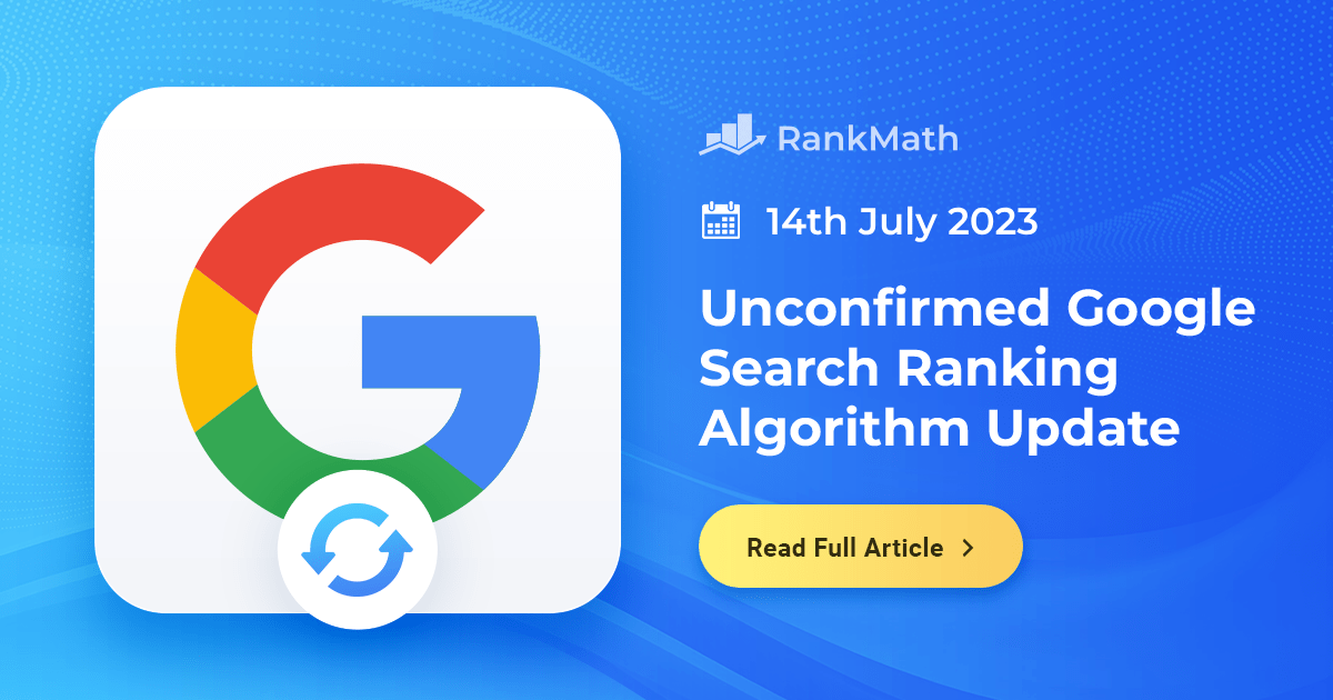 Unconfirmed Google Search Ranking Algorithm Update (July 2023) » Rank Math