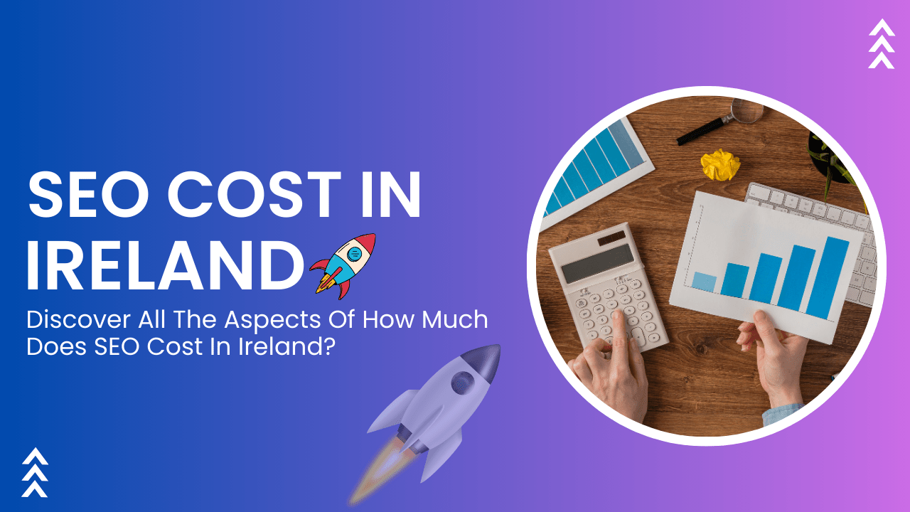 How Much Does SEO Cost In Ireland?