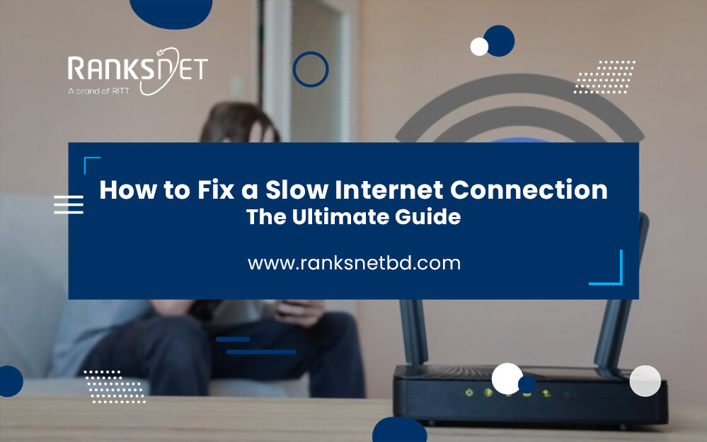 How to Fix Slow Connection The Ultimate Guide RANKS NET