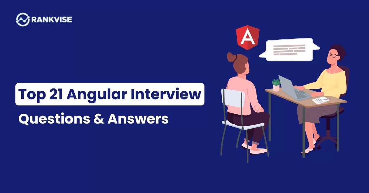 Top 21 Angular Interview Questions and Answers for 2024