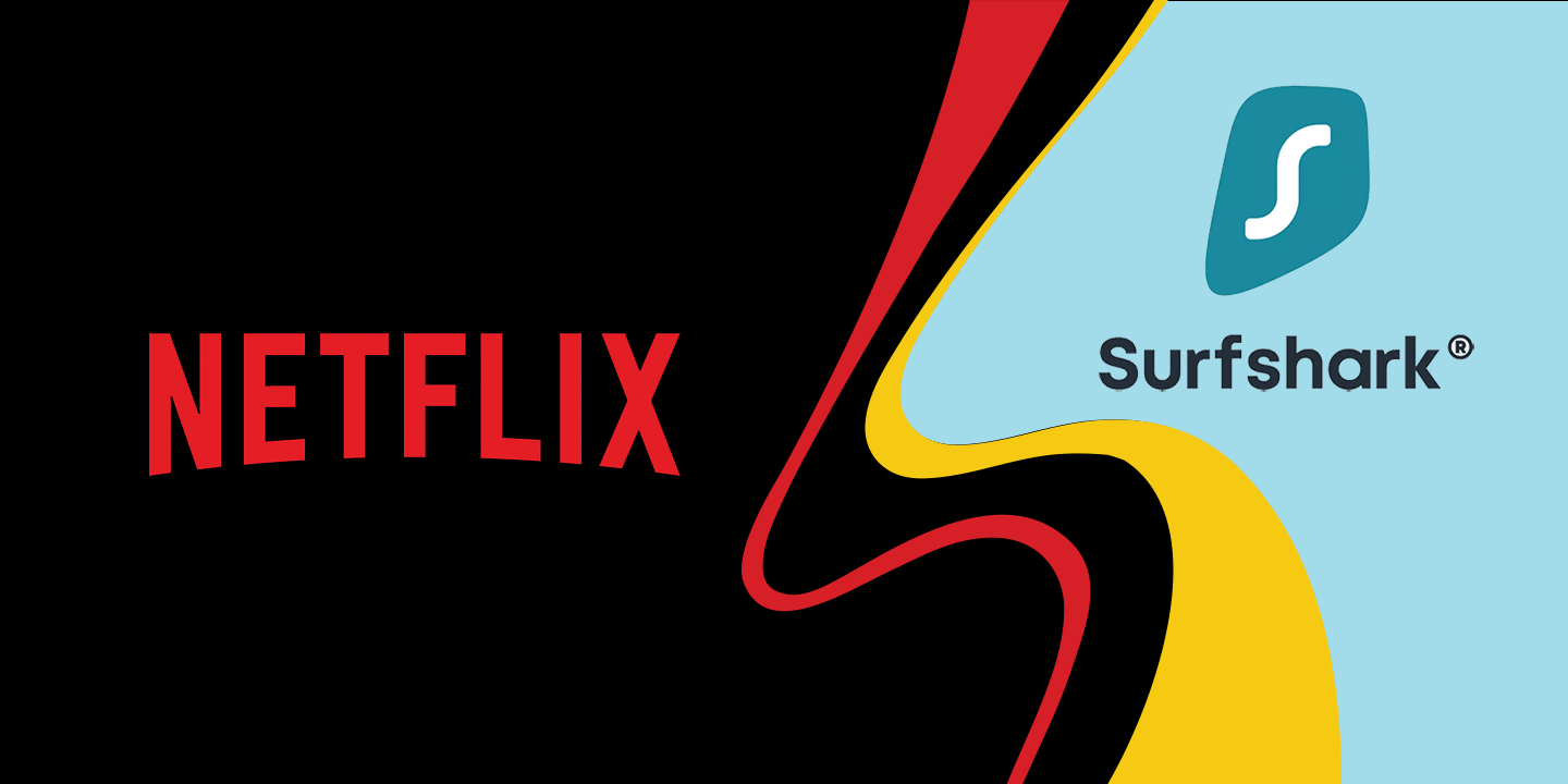 How to watch Netflix with Surfshark Updated 2021