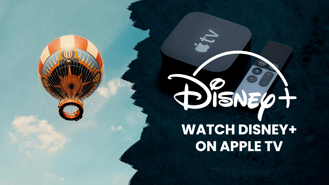 How to Watch Disney Plus on Apple TV in 2021