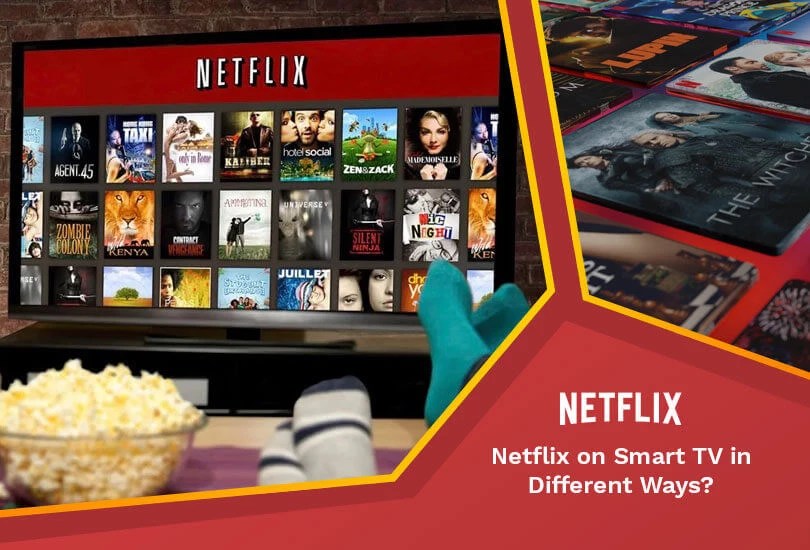 How to Get Netflix on Smart TV [Updated Mar 2022]