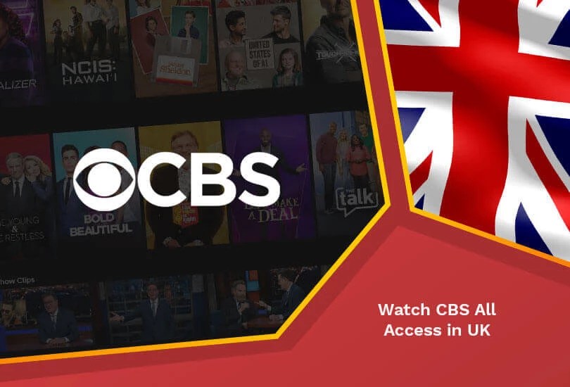 How to Watch CBS All Access in UK [Easily in May 2023] RantEnt