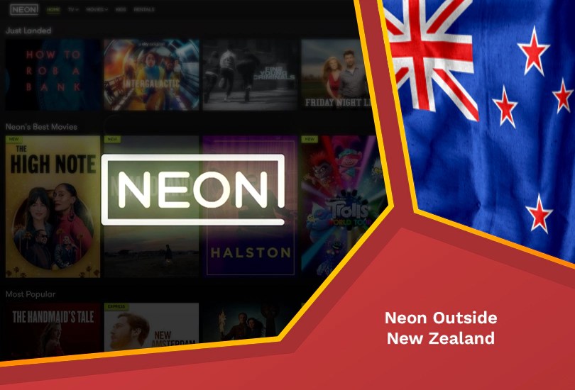 How to Watch Neon Outside New Zealand? [Updated August 2023] RantEnt