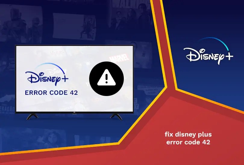 How to Fix Disney Plus Error Code 42 [Easily September 2023] RantEnt