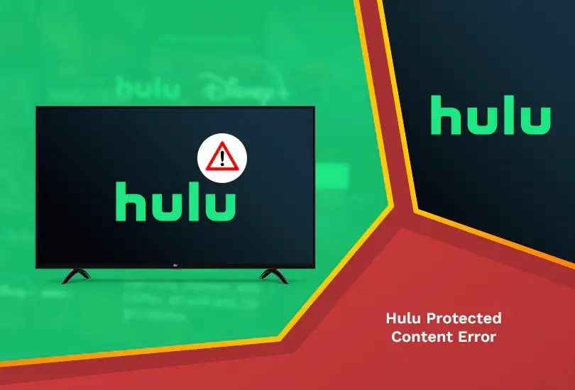 How to Fix Hulu Protected Content Error [Full Guide September 2023