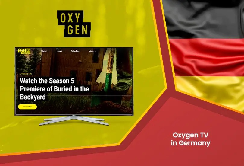 How to Watch Oxygen TV in Germany [Easy Steps Oct 2023] RantEnt