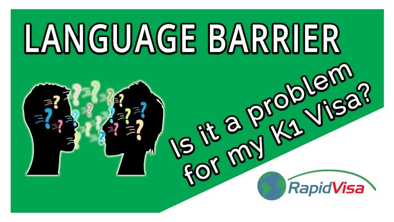 K1 Fiancé Visa but Don’t Speak the Same Language RapidVisa®