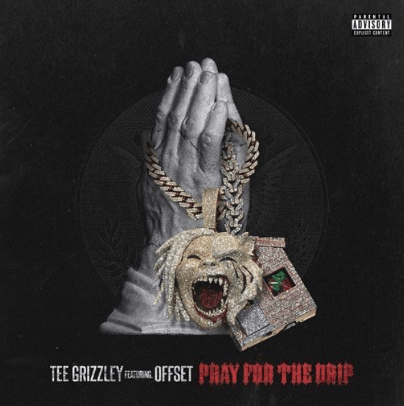 New Music Tee Grizzley Ft. Offset “Pray For The Drip” Rap Radar