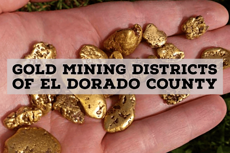 The Gold Mining Districts of El Dorado County, CA