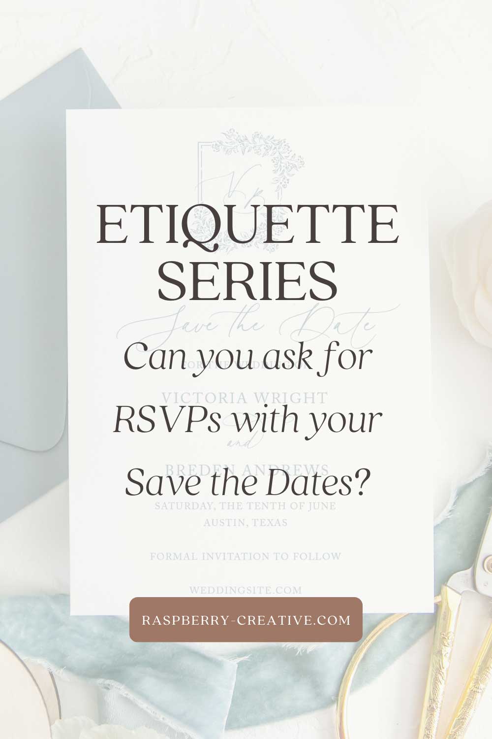 Etiquette Series Can you ask for RSVPs with your Save the Dates