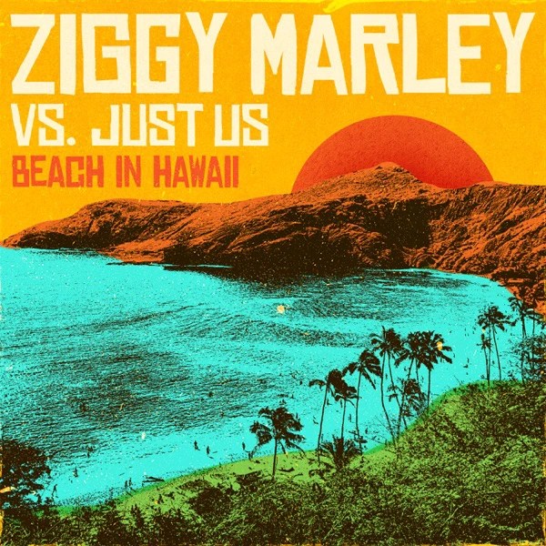 Ziggy Marley vs. Just Us Beach In Hawaii (2020) Single