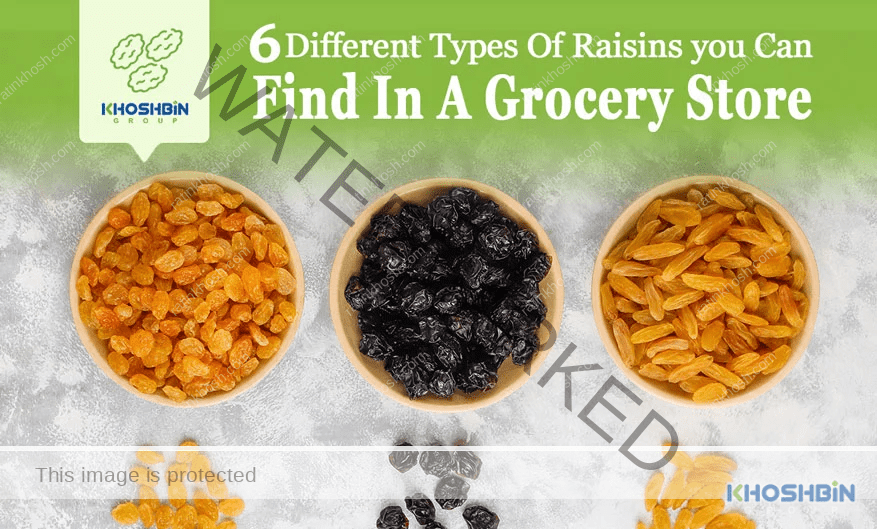 6 Different Types Of Raisins You Can Find In A Grocery Store Khoshbin
