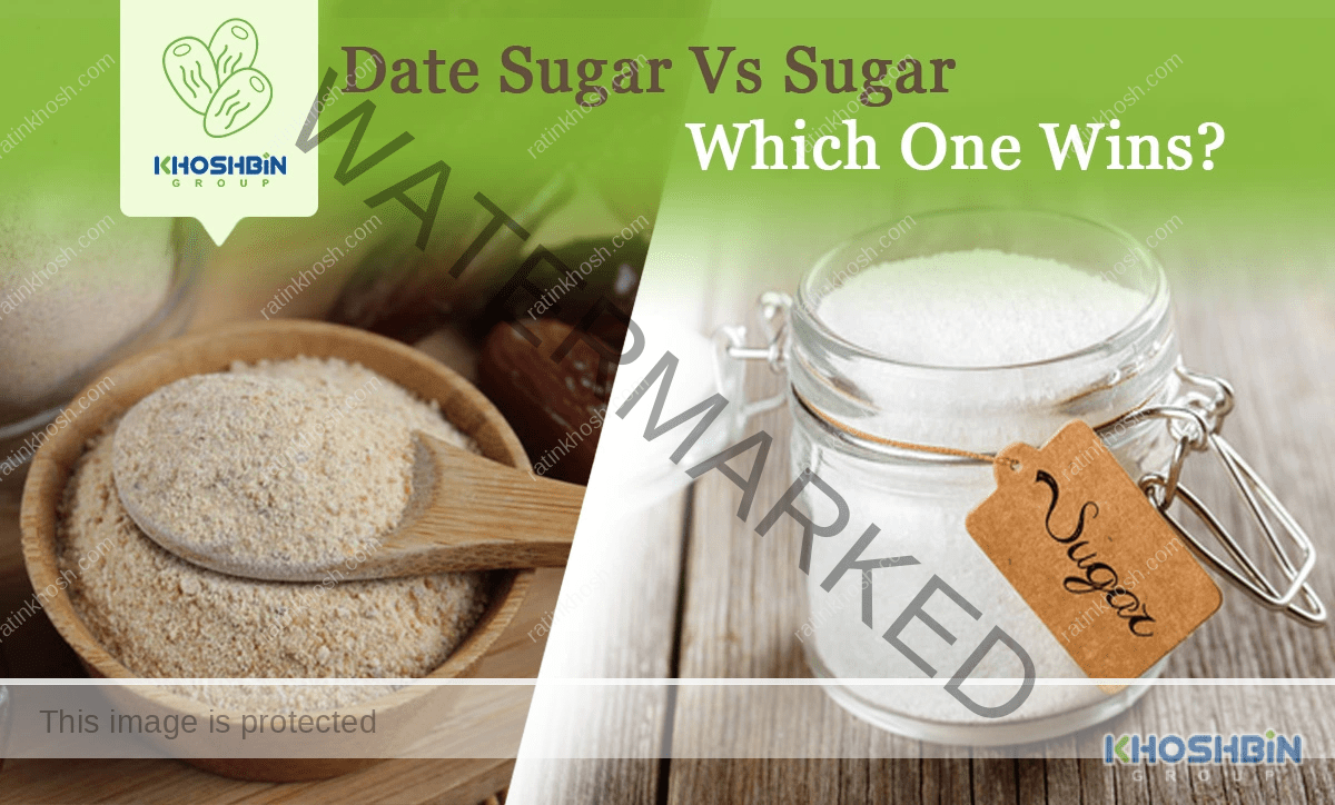 Date Sugar Vs Sugar Which One Wins? I Khoshbin Group