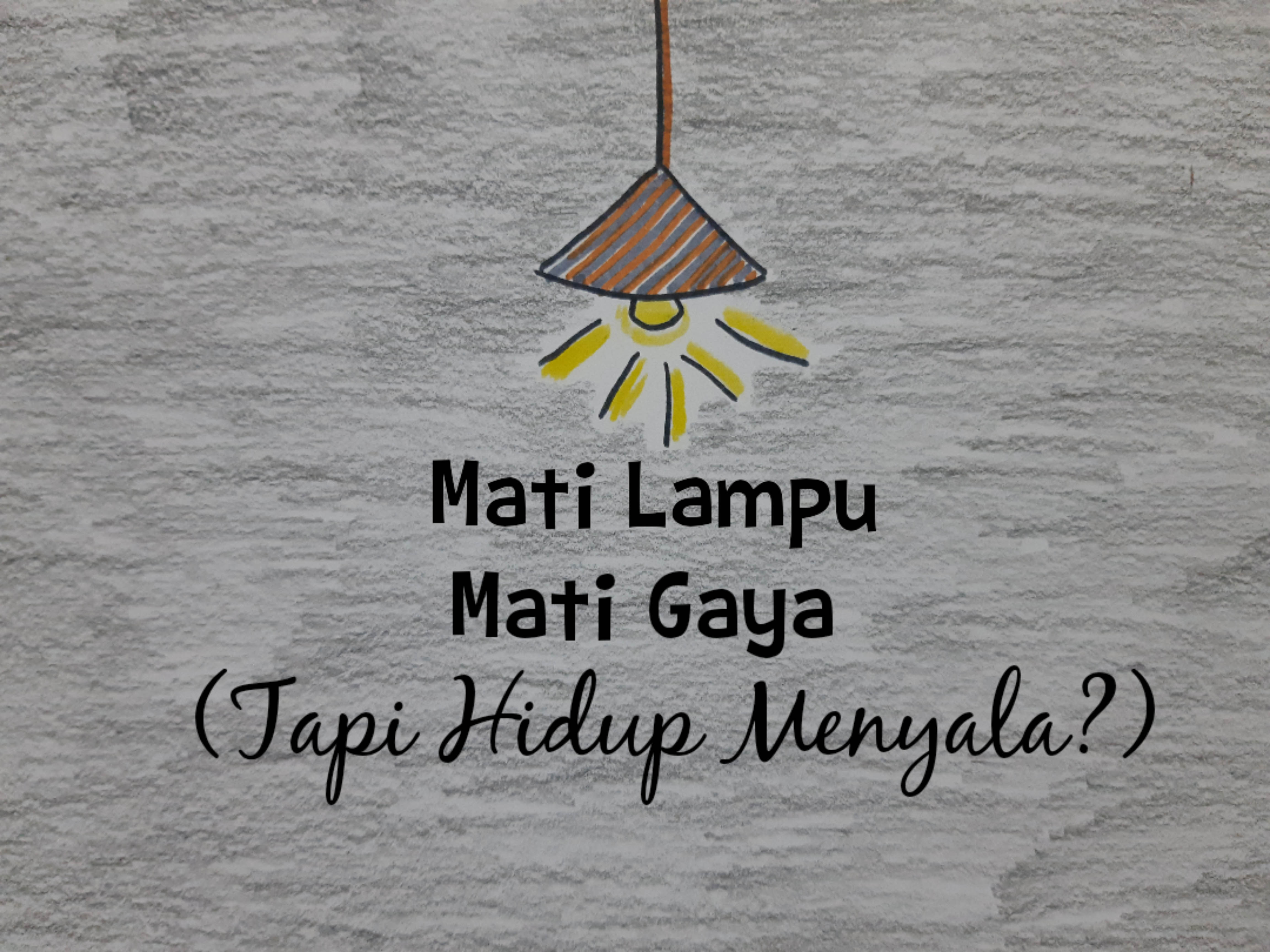 Kata Kata Motivasi Saat Mati Lampu Saat anda melakukan