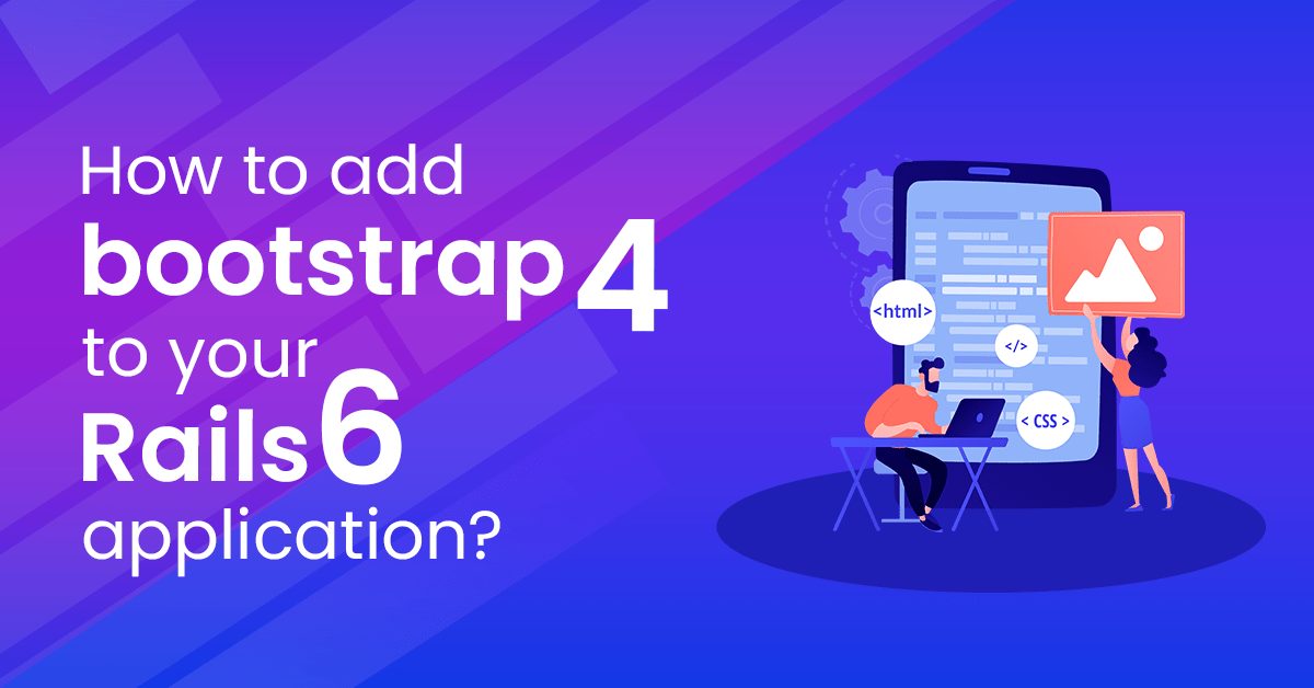 How to add bootstrap 4 to your Rails 6 application?