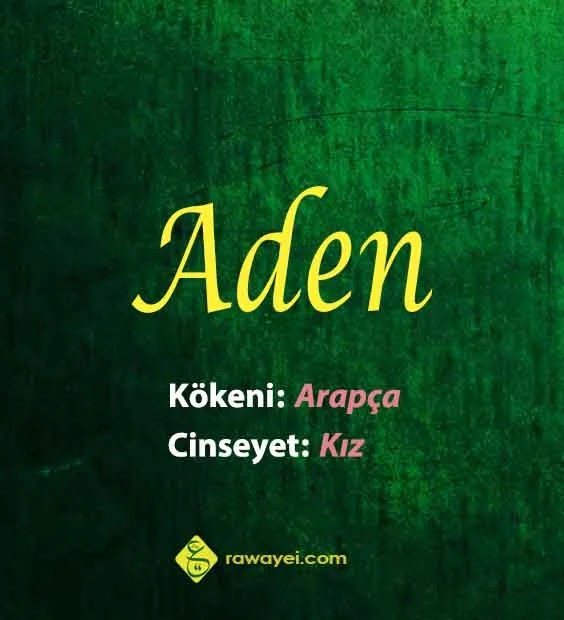 Arapça Aden İsminin Anlamı. Aden İsmi Kuranda Geçiyor Mu? Nasıl Yazılır