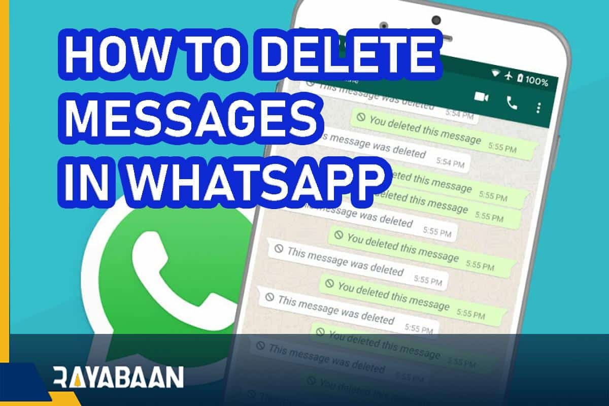 How To Delete Messages In WhatsApp After A Long Time Rayabaan