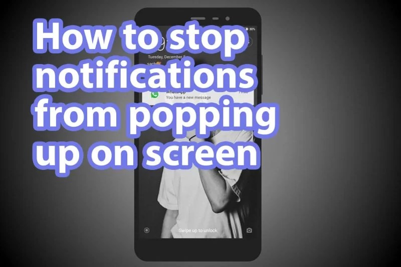 How To Stop Notifications From Popping Up On Screen 2024