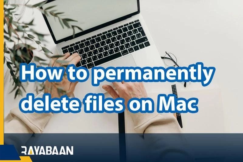 How To Permanently Delete Files On Mac 2024