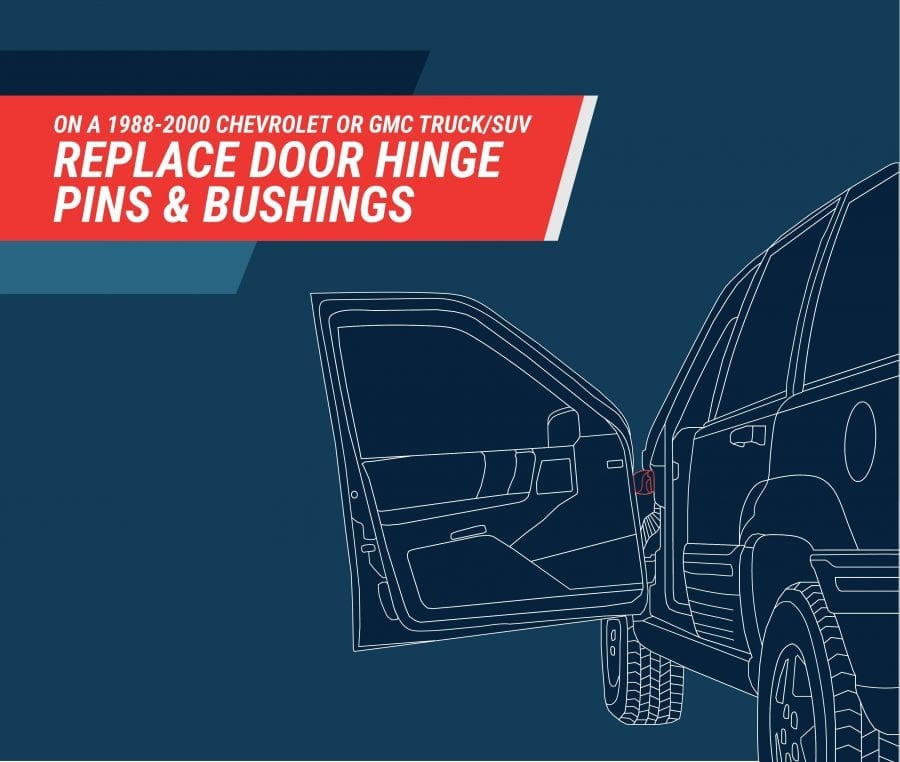 How to Replace 19882000 Chevy/GM Truck Door Hinge Pins, Bushings