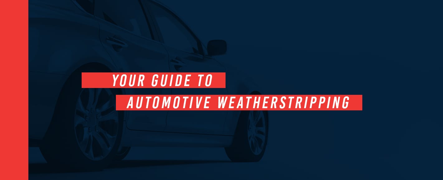 Your Guide to Automotive Weatherstripping & Seals with Diagrams