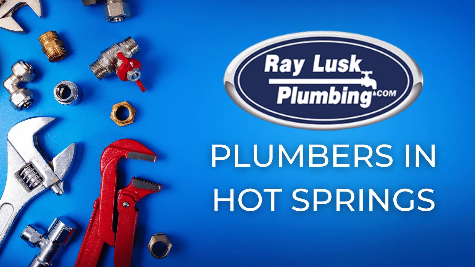 Reliable and Professional Plumbers in Hot Springs Ray Lusk Plumbing