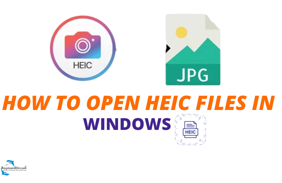 How to open HEIC files in Windows RaymandTech Hub